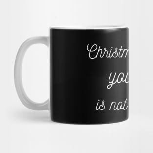 Christmas without you is not the same. Mug